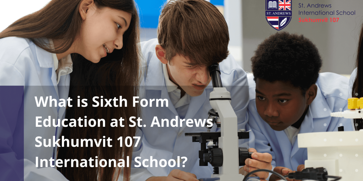 What is Sixth Form Education at St. Andrews Sukhumvit 107 International School
