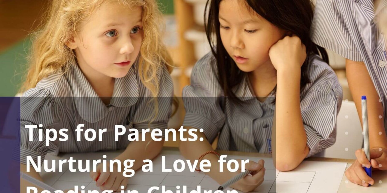Tips for Parents Nurturing a Love for Reading in Children