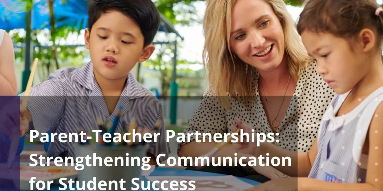 Parent-Teacher Partnerships Strengthening Communication for Student Success