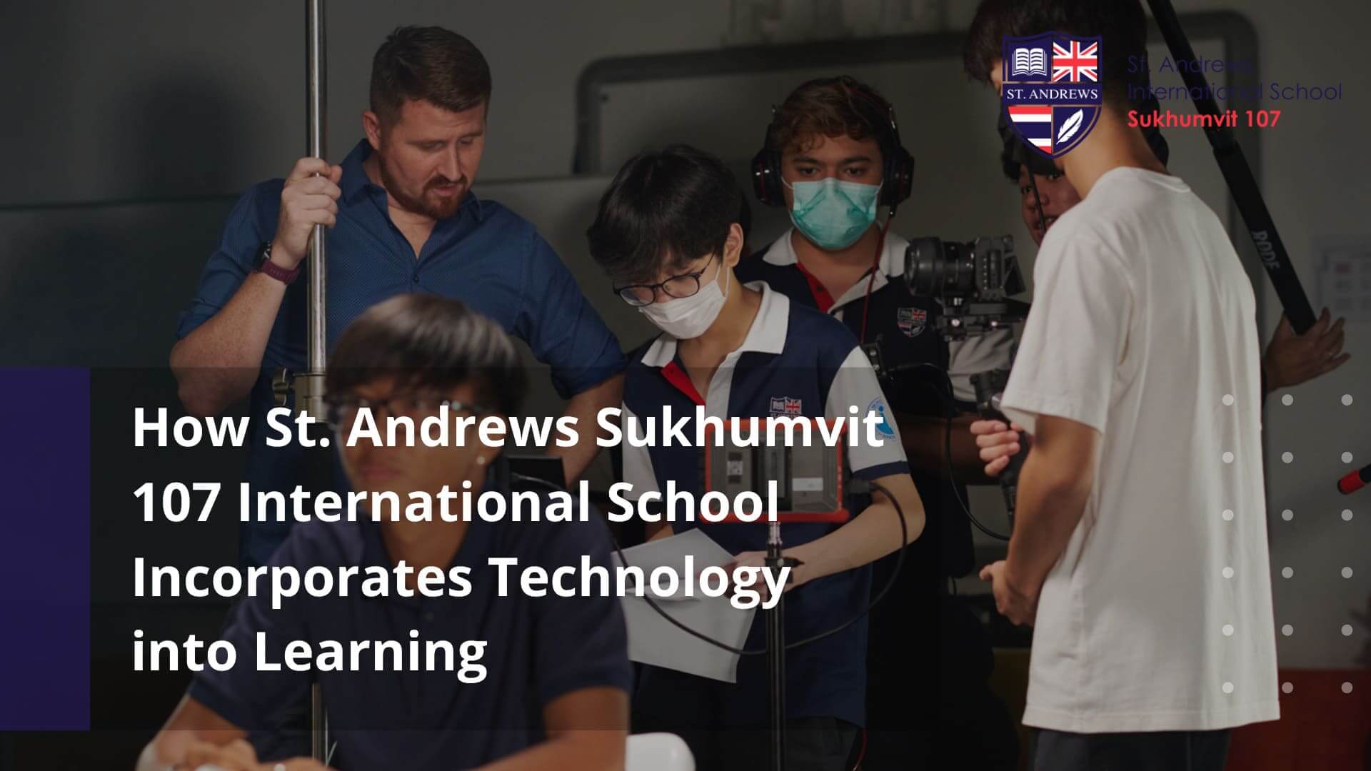 How St. Andrews Sukhumvit 107 International School Incorporates Technology into Learning