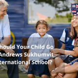 Why Should Your Child Go to St. Andrews Sukhumvit 107 International School