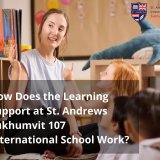 How Does the Learning Support at St. Andrews Sukhumvit 107 International School Work