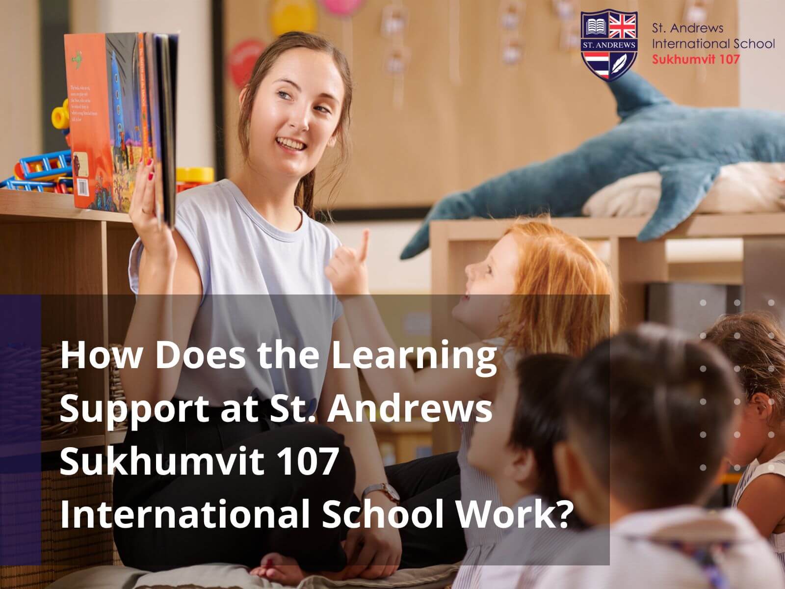 How Does the Learning Support at St. Andrews Sukhumvit 107 International School Work