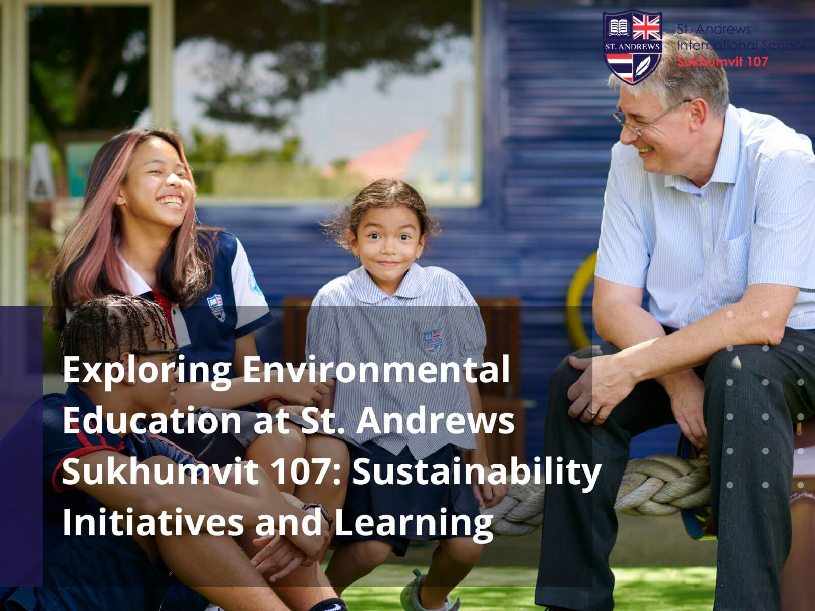 Exploring Environmental Education at St. Andrews Sukhumvit 107 Sustainability Initiatives and Learning